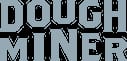 The Dough Miner