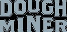  The Dough Miner
